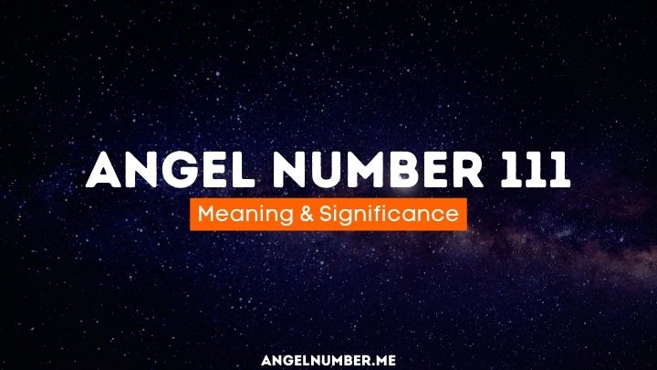 Angel Number 111 Meaning And Its Significance in Life