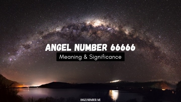 Angel Number 66666 Meaning
