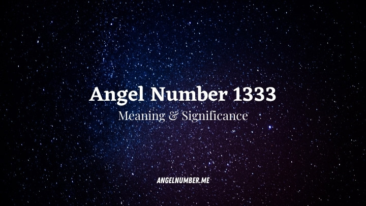 Angel Number 1333 Meaning And Its Significance in Life