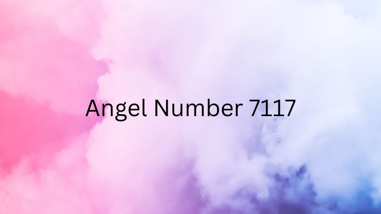 Angel Number 7117